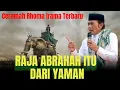 CERAMAH TERBARU RHOMA IRAMA RAJA ABRAHAH DARI YAMAN INGIN MENGHANCURKAN KABAH