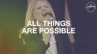 all things are possible hillsong worship