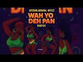 Ayetian, Govana, Nvtzz - Wah Yo Deh Pan Refix [NON-PROFIT USE ONLY]