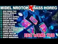 Lagu DJ EGO WONG TUO FULL BASS MIDDLE TRAP PARTY KARNAVAL VIRAL TIKTOK 2026@ SEMI HOREG