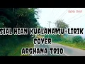SIAL HIAN HULALA KUALA NAMU × LIRIK ARGADO TRIO @ LUBIS LIRIK