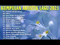 Download Lagu KUMPULAN AKUSTIK LAGU 2023 - Lagu Malaysia Lama Populer - Akustik Malaysia Cover Full Album