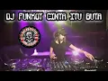 Download Lagu DJ FUNKOT CINTA ITU BUTA ❌ REMIX NONSTOP HARD 2022