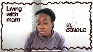 why i am 30 single and living at home 