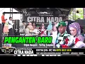 Download Lagu PENGANTEN BARU ~ BUNDA MUMUN || CITRA NADA LIVE DESA PESANTUNAN DUKUH || KEC.WANASARI - BREBES