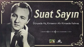 Suat Sayın - Dünyada Kimsenin Ahı Kimsede Kalmaz (1969)