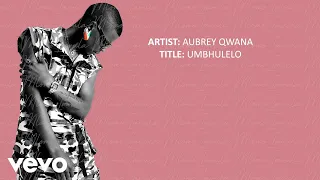 aubrey qwana umbhulelo official lyric video 