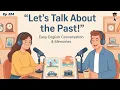 Let s Talk About the Past Simple English Conversation Mr English Podcast