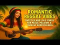 Download Lagu Romantic Reggae Vibes – Sweet Island Love Songs for Peace, Passion \u0026 Endless Good Feelings