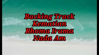 Download BACKINGTRACK||KEMATIAN||RHOMA IRAMA||NADA Am MP3