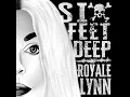Six Feet Deep - Royale Lynn
