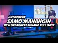 Download Lagu DJ MINANG SAMO MANANGIH NEW BREAKBEAT TERBARU FULL BASS VIRAL TIKTOK ‼️