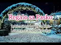 Regalo Sa Pasko -lyrics song by jay-r Kris Lawrence and Daryl Ong