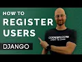 How To Register Users - Django Wednesdays