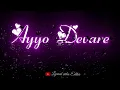 beautiful song Ayyo Devare avala kandare song al Editor74940