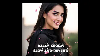 kalay cholay slow and reverb saraiki song