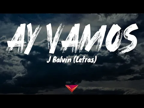 Download MP3 J Balvin - Ay Vamos (Letras)