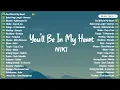 Download Lagu You'll Be In My Heart- Niki Playlist - OPM Viral Tik Tok,Youtube,Spotify-New Tagalog Love Songs 2025