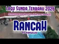 Lagu RANCAH Lagu Sunda Terbaru 2026 By Ukanwelah #lagusundaterbaru 