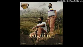 BIG ZULU UMBAYIMBAYI TSAMANYALO REMIX