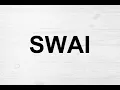 How To Pronounce Swai