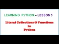 Lesson 3 PYTHON Literal Collections and Functions in Python