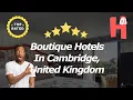 3 Boutique Hotels In Cambridge United Kingdom