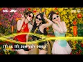 Lagu Tết Là Tết Sum Vầy Remix - Nhạc Xuân Remix 2026, LK Nhạc Tết 2026 Remix Hay Nhất Hiện Nay