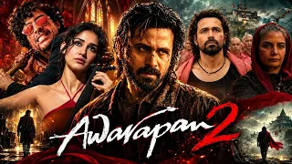 Awarapan 2 Full Movie 2026 | Emraan Hashmi | Disha Patani | Puran Gabbi | Explained & Facts