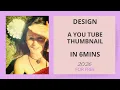 How I Create You Tube Thumbnails In Less Than 6 Mins - Canva Tutorial