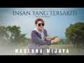 Download Lagu Maulana Wijaya - Insan Yang Tersakiti (Official Music Video) Terasa Sulit Begitu Sakit