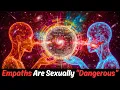 Why Empaths Are Sexually Dangerous Most People Can t Handle the Depth