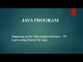 Displaying all the Odd number between 1 - 99 in java using Nested For Loop