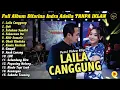 Download Lagu Laila Canggung, Ijuk, Salahmu Sendiri Difarina Indra Adella Full Album Terbaru