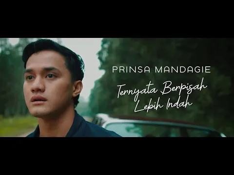Download MP3 Prinsa Mandagie - Ternyata Berpisah Lebih Indah | Official Music Video
