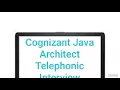 Cognizant Java architect telephonic interview