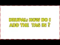 Drupal How do I add the noscript tag in head 2 Solutions