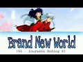 Lagu Brand New World | Inuyasha ED 8 | V6