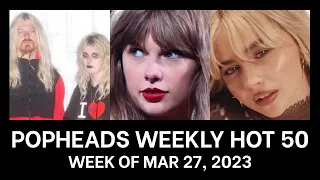 Popheads Weekly Hot 50 Chart Week of March 27 2023