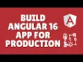 How to build angular 16 App for production