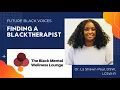 Future Black Voices Finding a Black Therapist w Dr La Shawn Paul