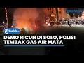 Download Lagu Demo Ricuh di Solo, Massa Terdorong Gas Air Mata di Bundaran Gladak