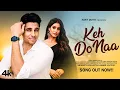 Download Lagu New Song 2025 | Keh Do Naa | Sidharth Malhotra | Janhvi Kapoor | New Hindi Romantic Song