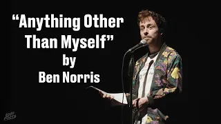 Ben Norris - Anything Other than Myself Spoken Word Poetry