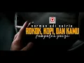 Download Lagu ROKOK, KOPI, DAN KAMU | Kumpulan Puisi Norman Adi Satria