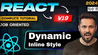 React js 19 tutorial in Hindi Dynamic and Conditional Inline Style