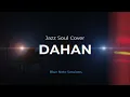 Lagu Dahan (Jazz Soul Cover)