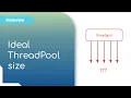 Java Concurrency Interview - What is an Ideal Threadpool size