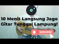 Download Lagu 10 menit Langsung Jago Gitar Tunggal Lampung ( Tutorial Gitar Tunggal Lampung )