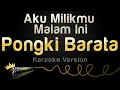Download Lagu Pongki Barata - Aku Milikmu Malam Ini (Karaoke Version)